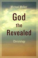 God the Revealed: Christology 0802871577 Book Cover