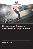 Un système financier alternatif au capitalisme 6206317765 Book Cover