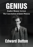 Genius Under House Arrest: The Cancelation of James Watson 1680536001 Book Cover