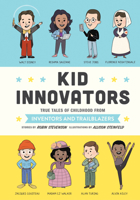 Kid Innovators: 7 (Kid Legends): True Tales of Childhood from Inventors and Trailblazers 1683692276 Book Cover