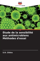 Étude de la sensibilité aux antimicrobiens Méthodes d'essai (French Edition) 6207536975 Book Cover