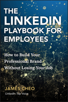 The LinkedIn Playbook for Employees: How to Build Your Professional Brand Without Losing Your Job 1394362404 Book Cover