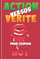 ACTION VERSUS VERITE | POUR COUPLES HOT|: 69 Action Vérité pour jouer immédiatement – 25 pages à remplir selon votre inventivité | Cadeau original ... tout au long de l’année. B08SSK1P1K Book Cover