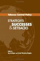 Tobacco Control Policy: Strategies, Successes, and Setbacks 0821354027 Book Cover