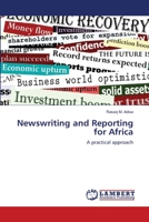 Newswriting and Reporting for Africa: A practical approach 3659174823 Book Cover