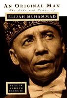 An Original Man: The Life and Times of Elijah Muhammad 0312151845 Book Cover