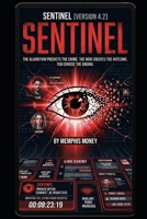 SENTINEL: THE ALGORITHM PREDICTS THE CRIME. THE MOB CREATES THE OUTCOME. 010001001011001 YOU CHOOSE THE ENDING. B0GT9CJSRB Book Cover