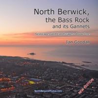North Berwick, the Bass Rock and its Gannets 1503223507 Book Cover
