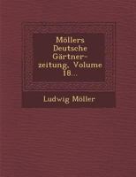 Mollers Deutsche Gartner-Zeitung, Volume 18... 1286955009 Book Cover