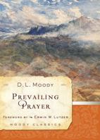 Prevailing Prayer (Moody Classics) 0802467318 Book Cover