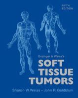 Enzinger and Weiss's Soft Tissue Tumors 3540567941 Book Cover