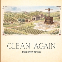 Clean Again: A story of God's love and the cost of getting clean again. B0H29W2Q5G Book Cover