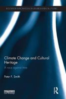 Climate Change and Cultural Heritage: A Race Against Time 1138189421 Book Cover