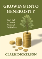 Growing into Generosity : God's Call to Greater Financial Faithfulness 0899001858 Book Cover