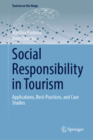 Social Responsibility in Tourism: Applications, Best-Practices, and Case Studies 3031616081 Book Cover