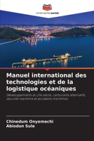 Manuel international des technologies et de la logistique océaniques (French Edition) 6207549546 Book Cover