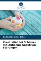 Kreativität bei Schülern mit Autismus-Spektrum-Störungen 6205392739 Book Cover