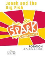 Spark Rotation Leader Guide Jonah & the Big Fish 0806698926 Book Cover