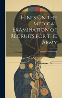 Hints On the Medical Examination of Recruits for the Army 1021345121 Book Cover