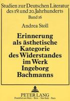 Erinnerung ALS Aesthetische Kategorie Des Widerstandes Im Werk Ingeborg Bachmanns 3631436912 Book Cover