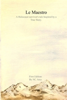 Le Maestro: A holocaust survivor's tale Inspired by a true story B0GBR7FC12 Book Cover