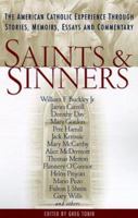 Saints and Sinners: The American Catholic Experience Through Stories, Memoirs, Essays and Commentary 0385493312 Book Cover