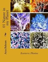 01 Nature in My Planet: Esoteric Photos 1530395283 Book Cover