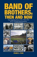 Band of Brothers, Then and Now: The Inspiring Story of the 1966-1970 WVU Football Mountaineers B0BY156JL3 Book Cover