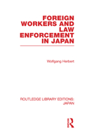 Foreign Workers and Law Enforcement in Japan (Japanese Studies) 0415847729 Book Cover
