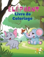 Éléphant Livre de coloriage: Livre de coloriage d'éléphants pour les enfants Livre d'activités faciles pour les garçons, les filles et les ... colorier en bonus de 1 à 10. 7879767878 Book Cover