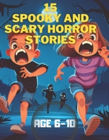 15 Stories For Kids: 15 Short Horror, Spooky, for Sharing Around a Campfire B0CL3XHQ4D Book Cover