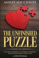 The Unfinished Puzzle: a 50-Day Journey to Strengthening Your Friendship with God 069208424X Book Cover