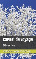 Carnet de voyage: D�cembre 1712626469 Book Cover