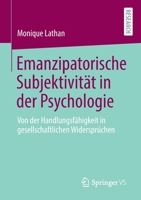 Emanzipatorische Subjektivit�t in Der Psychologie: Von Der Handlungsf�higkeit in Gesellschaftlichen Widerspr�chen 3658331194 Book Cover