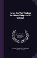 Notes on the Testing of Hydraulic Cement 3337405762 Book Cover