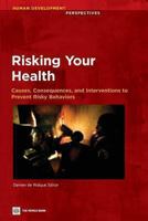 Risking Your Health: Causes, Consequences, and Interventions to Prevent Risky Behaviors 0821399063 Book Cover