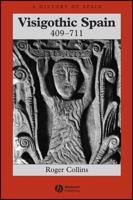 Visigothic Spain 409-711 (A History of Spain) 1405149663 Book Cover