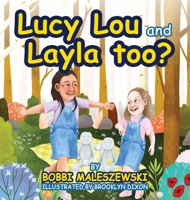 Lucy Lou and Layla, too? 1960903624 Book Cover