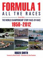 Formula 1: All the Races - 2nd Edition: The World Championship Story Race-By-Race: 1950-2012 085733350X Book Cover