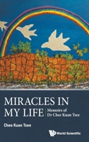 Miracles In My Life: Memoirs of Dr Chee Kuan Tsee 9819832861 Book Cover