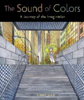 The Sound of Colors: A Journey of the Imagination 0316939927 Book Cover