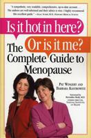 Is it Hot in Here? Or is it me? The Complete Guide to Menopause 0761138080 Book Cover