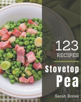 123 Stovetop Pea Recipes: I Love Stovetop Pea Cookbook! B08PJWJXFQ Book Cover