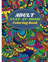 Adult Stay-At-Home Coloring Book: Social Distance Coloring book for adults | Funny Birthday Gift | Gag gift, White Elephant B08RB89135 Book Cover