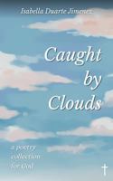 Caught by Clouds B0GTFR8JLS Book Cover