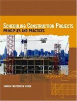 Scheduling Construction Projects: Principles and Practices 0131148702 Book Cover