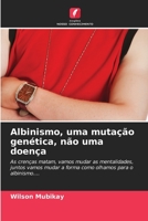Albinismo, uma mutação genética, não uma doença (Portuguese Edition) 6206492613 Book Cover