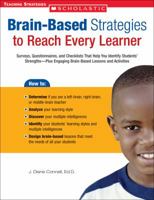Brain-Based Strategies to Reach Every Learner: Surveys, Questionnaires, and Checklists That Help You Identify Students' Strengths-Plus Engaging Brain-Based Lessons and Activities (Teaching Strategies) 0439590205 Book Cover