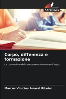 Corpo, differenza e formazione: La costruzione della conoscenza attraverso il corpo 6205950014 Book Cover