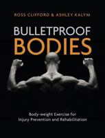 Bulletproof Bodies: Body-Weight Exercise for Injury and Resilience 1905367899 Book Cover